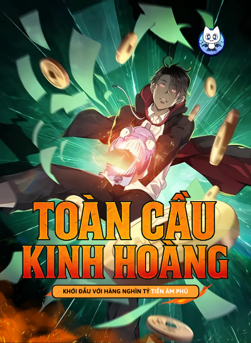 Truyện tranh Toàn cầu kinh hoàng: Khởi đầu với hàng nghìn tỷ tiền âm phủ