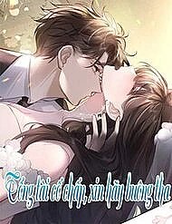 Truyện tranh Tổng Tài Cố Chấp, Xin Hãy Buông Tha